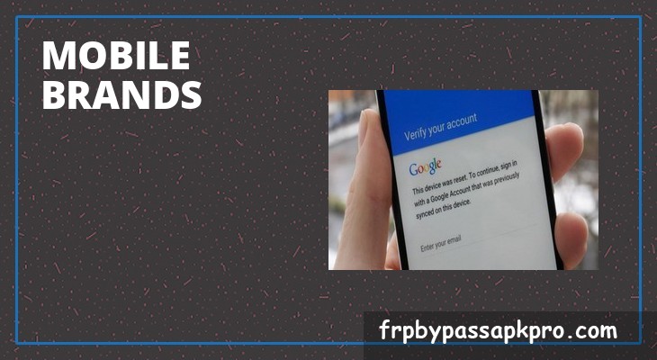 Bypass google FRP Mobile brands
