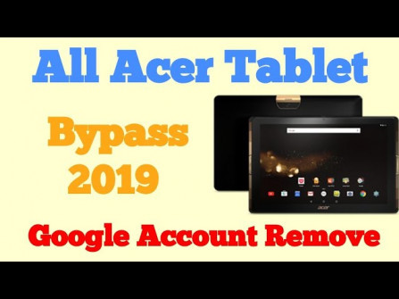 Acer iconia tab 10 titan a3 a50 bypass google frp -  updated April 2024