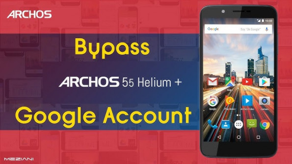 Archos 55 helium plus ac55heplus bypass google frp -  updated April 2024