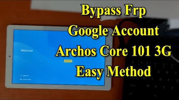 Archos core 101 3g ac101cr3gv2 bypass google frp -  updated March 2024