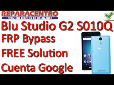 Blu studio g2 bypass google frp -  updated March 2024