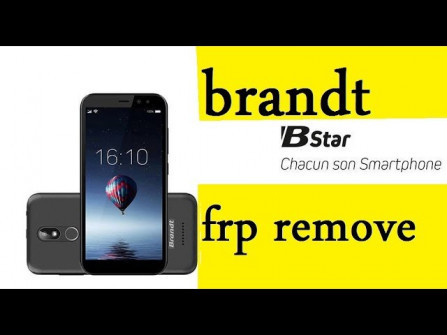 Brandt bstar bypass google frp -  updated April 2024