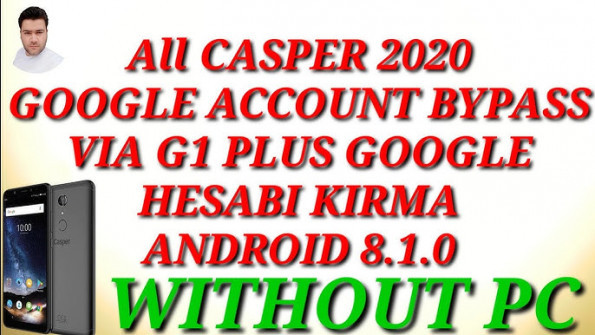 Casper via g1 plus bypass google frp -  updated April 2024