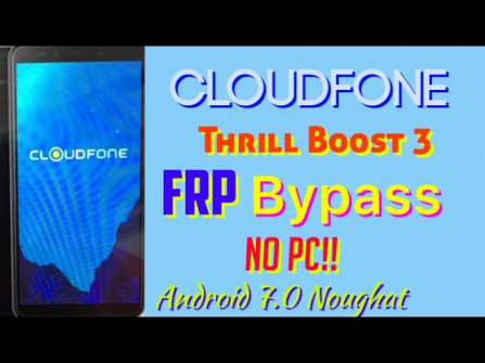 Cloudfone thrill boost 3 bypass google frp -  updated April 2024
