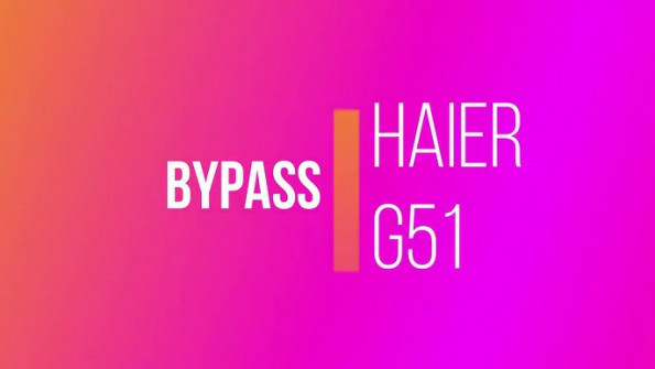 Haier g51 hm g553 fl bypass google frp -  updated April 2024