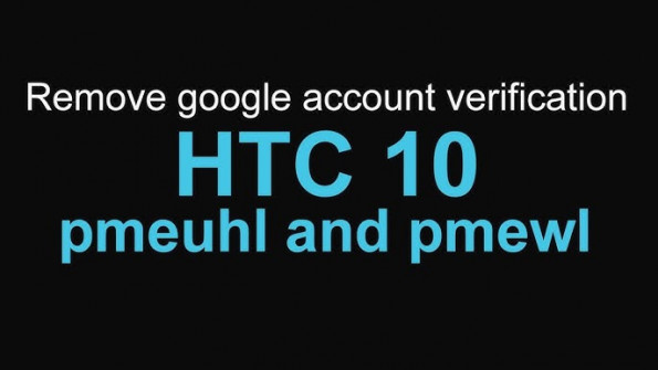 Htc 10 pmewl bypass google frp -  updated April 2024
