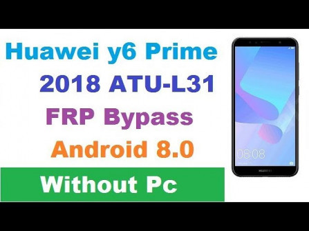 Huawei y6 prime 2018 hwatu qg atu l31 bypass google frp -  updated April 2024