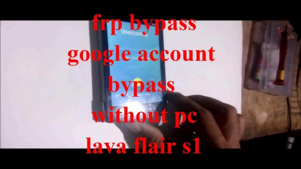 Lava flair s1 bypass google frp -  updated March 2024