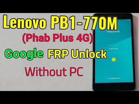 Lenovo pb1 770m phab plus bypass google frp -  updated April 2024