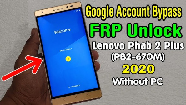 Lenovo phab 2 plus pb2 670y bypass google frp -  updated March 2024