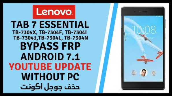 Lenovo tab 7 essential 7304f tb bypass google frp -  updated April 2024