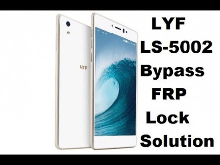 Lyf ls 5002 bypass google frp -  updated April 2024
