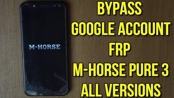 M horse pure 3 bypass google frp -  updated April 2024