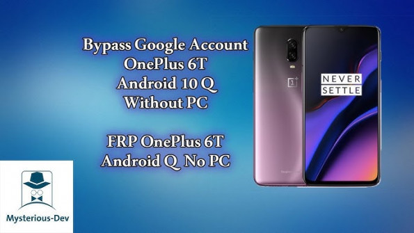 Oneplus 6t oneplus6t a6013 bypass google frp -  updated April 2024