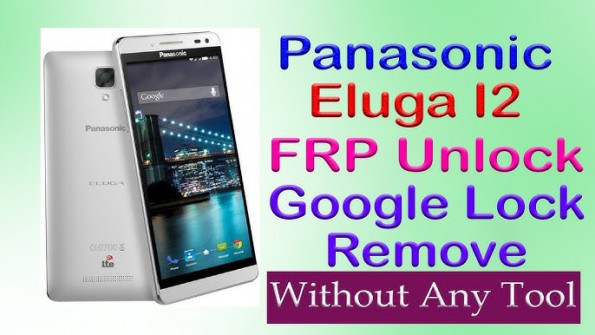 Panasonic eluga i2 bypass google frp -  updated April 2024