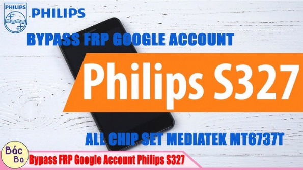 Philips s327 bypass google frp -  updated March 2024
