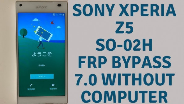 Sony xperia z5 compact so 02h bypass google frp -  updated April 2024