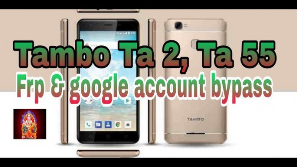 Tambo ta 55 power bypass google frp -  updated April 2024