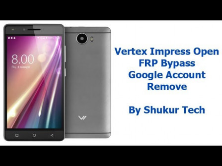 Vertex impress zeon3g bypass google frp -  updated April 2024