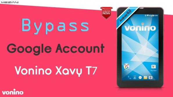 Vonino xylo p bypass google frp -  updated May 2024
