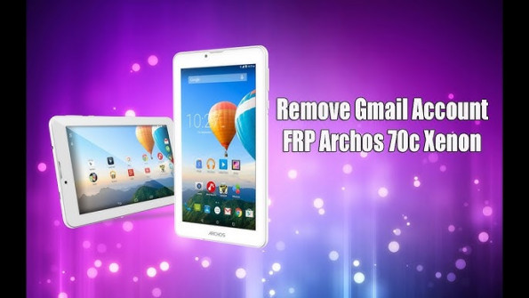 Archos 70c xenon bypass google frp -  updated May 2024
