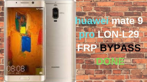 Huawei mate 9 pro lon al00 bypass google frp -  updated May 2024